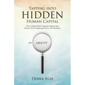 Tapping into Hidden Human Capital: How Leading Global Companies Improve their Bottom Line by Employing Persons with Disabilities - Paperback
