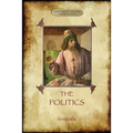 The Politics: Aristotle's classic pursuit of Ideal Society - Paperback