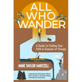 All Who Wander: A Guide to Finding Your Path in Seasons of Change - Paperback