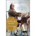 Angelic Music: The Story of Ben Franklin's Glass Armonica - Paperback