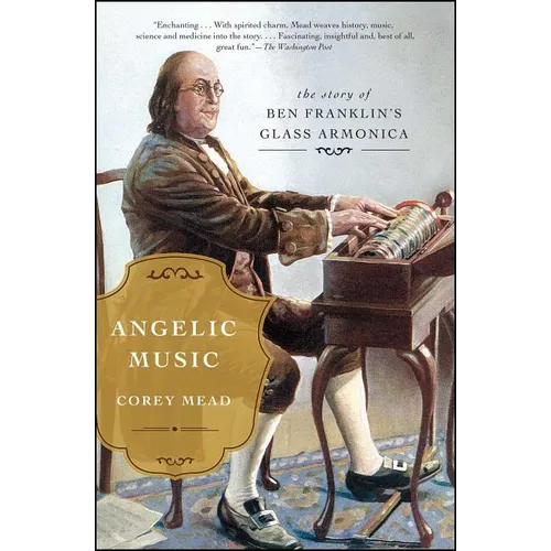 Angelic Music: The Story of Ben Franklin's Glass Armonica - Paperback