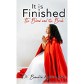 It is Finished The Blood and the Bride - Hardcover