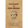 Encyclopedia of Utah Indians - Hardcover