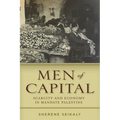 Men of Capital: Scarcity and Economy in Mandate Palestine - Hardcover