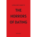 A Final Girl's Guide To The Horrors Of Dating - Paperback