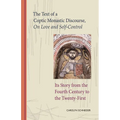 The Text of a Coptic Monastic Discourse on Love and Self-Control: Its Story from the Fourth Century to the Twenty-First Volume 272 - Paperback