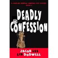 Deadly Confession: A Chaplain Merriman Christian Cozy Mystery (Book 2) - Paperback