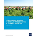 Financing Sustainable and Resilient Food Systems in Asia and the Pacific - Paperback