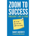 Zoom to Success: Present Like a Pro - Hardcover