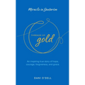 Threads of Gold: Miracle in Santarem: An inspiring true story of hope, courage, forgiveness, and grace. - Paperback
