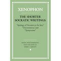 The Shorter Socratic Writings: Apology of Socrates to the Jury, Oeconomicus, and Symposium - Paperback