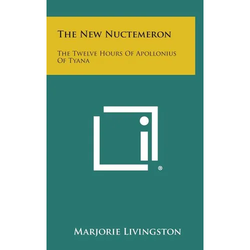 The New Nuctemeron: The Twelve Hours of Apollonius of Tyana - Hardcover