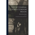 Life of General George Gordon Meade: Commander of the Army of the Potomac - Hardcover