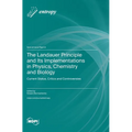 The Landauer Principle and Its Implementations in Physics, Chemistry and Biology: Current Status, Critics and Controversies - Hardcover