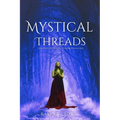 Mystical Threads: Exploring the Mysteries of Tarot and Oracle Cards - Paperback