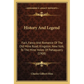 History And Legend: Fact, Fancy And Romance Of The Old Mine Road, Kingston, New York, To The Mine Holes Of Pahaquarry (1908) - Paperback