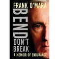 Bend, Don't Break: A Memoir of Endurance - Paperback