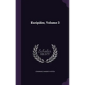 Euripides, Volume 3 - Hardcover