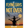 My Flying Days Are Not Over - Paperback
