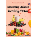 Smoothie Cleanse & Healthy Detox - Paperback