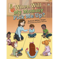 When Will My Mommy Pick Me Up? - Paperback