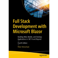 Full Stack Development with Microsoft Blazor: Building Web, Mobile, and Desktop Applications in .Net 8 and Beyond - Paperback