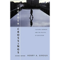 Border Crossings: Cultural Workers and the Politics of Education - Paperback