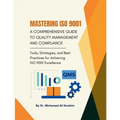 Mastering ISO 9001: Tools, Strategies, and Best Practices for Achieving ISO 9001 Excellence - Paperback