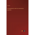 Correspondencia sobre los matrimonios españoles - Hardcover