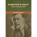 Almayer's Folly: A Story of an Eastern River - Hardcover
