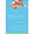 Baby Catcher: Chronicles of a Modern Midwife - Paperback