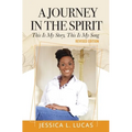 A Journey in the Spirit: This is My Story, This is My Song (Revised Edition) - Paperback
