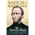 Radical of Radicals: Austin Blair: Civil War Governor-In His Own Words - Hardcover