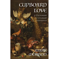 Cupboard Love: A Dictionary of Culinary Curiosities - Paperback