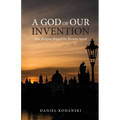 A God of Our Invention - Paperback