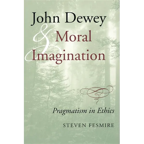John Dewey and Moral Imagination - Paperback