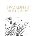 Swordfish Bible Study: James - Paperback