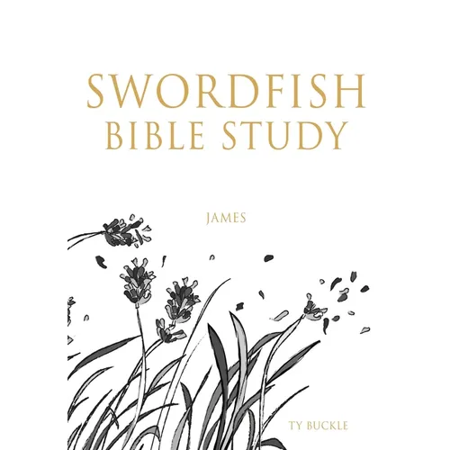 Swordfish Bible Study: James - Paperback