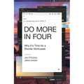 Do More in Four: Why It's Time for a Shorter Workweek - Hardcover