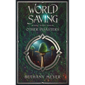 World Saving and Other Disasters - Paperback