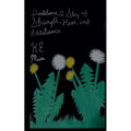 Dandelions; A Story of Strength, Hope, and Resilience - Paperback