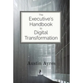 The Executive's Handbook to Digital Transformation - Hardcover