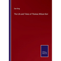 The Life and Times of Thomas Wilson Dorr - Paperback
