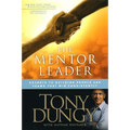 The Mentor Leader: Secrets to Building People and Teams That Win Consistently - Hardcover