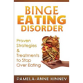 Binge Eating Disorder: Proven Strategies & Treatments to Stop Over Eating - Paperback