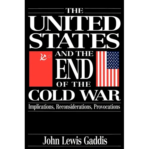 The United States and the End of the Cold War: Implications, Reconsiderations, Provocations - Paperback