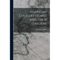 American Country Homes and Their Gardens - Paperback
