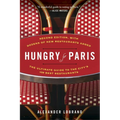 Hungry for Paris (second edition): The Ultimate Guide to the City's 109 Best Restaurants - Paperback