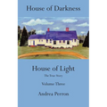 House of Darkness House of Light: The True Story, Volume 3 - Paperback