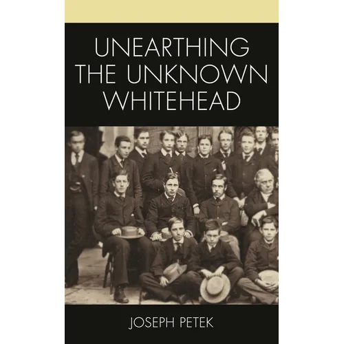 Unearthing the Unknown Whitehead - Hardcover